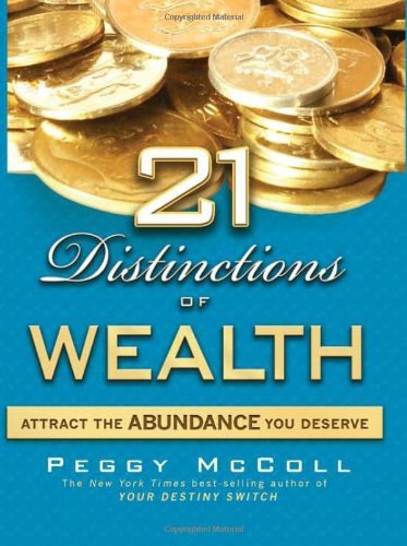 Peggy Mccoll/21 Distinctions Of Wealth@Attract The Abundance You Deserve